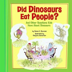 Did Dinosaurs Eat People?: And Other Questions Kids Have about Dinosaurs - Bowman, Donna H.