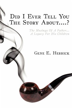 Did I Ever Tell You The Story About....? - Herrick, Gene E.