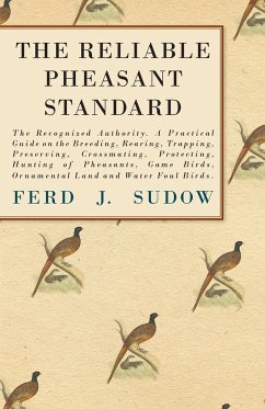 The Reliable Pheasant Standard - The Recognized Authority - Sudow, Ferd J.; Clark, James