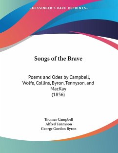 Songs of the Brave - Campbell, Thomas; Tennyson, Alfred; Byron, George Gordon