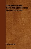 The Moose Book - Facts and Stories from Northern Forests