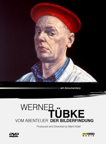 Werner Tübke - Vom Abenteuer der Bilderfindung Werner Tübke - Vom Abenteuer der Bilderfindung