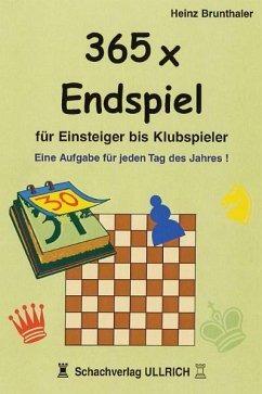 365 x Endspiel für Einsteiger - Brunthaler, Heinz