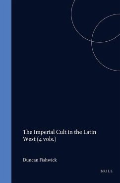 The Imperial Cult in the Latin West (4 Vols.) - Fishwick, Duncan