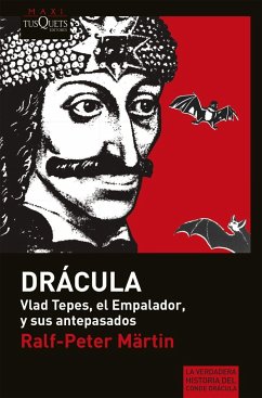 Drácula : Vlad Tepes, El Empalador y sus antepasados - Märtin, Ralf-Peter