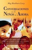 Conversaciones Con los Ninos de Ahora