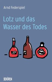 Lotz und das Wasser des Todes - Federspiel, Arnd