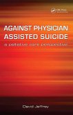 Against Physician Assisted Suicide