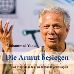 Die Armut besiegen, 10 Audio-CDs + MP3-CD - Yunus, Muhammad