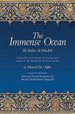 The Immense Ocean: Al-Bahr Al-Madid: A Thirteenth Century Quranic Commentary on the Chapters of the All-Merciful, the Event, and Iron