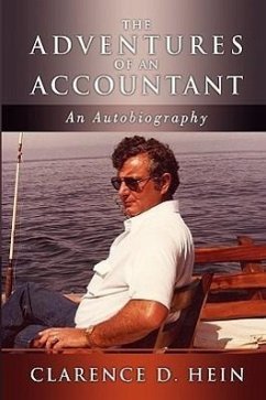 The Adventures of an Accountant: An Autobiography - Hein, Clarence D.