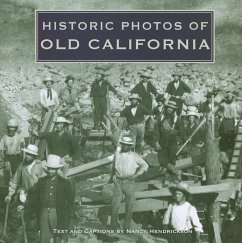 Historic Photos of Old California - Hendrickson, Nancy