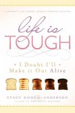 Life Is Tough: I Doubt I'll Make It Out Alive
