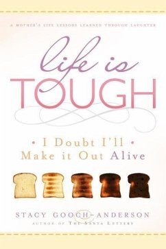 Life Is Tough: I Doubt I'll Make It Out Alive - Gooch-Anderson, Stacy