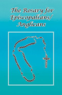 The Rosary for Episcopalians/Anglicans - Schultz, Ohc Br. Tom