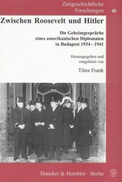 Zwischen Roosevelt und Hitler - Frank, Tibor (Hrsg.). Übersetzt von Hutterer, Claus Michael. Einleitung von Frank, Tibor