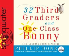 32 Third Graders and One Class Bunny: Life Lessons from Teaching - Done, Phillip