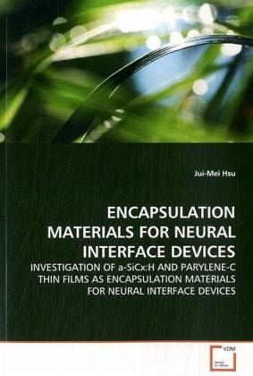 ENCAPSULATION MATERIALS FOR NEURAL INTERFACE DEVICES ENCAPSULATION MATERIALS FOR NEURAL INTERFACE DEVICES