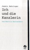 Jasmin Behringer - Ich und die Kanzlerin Jasmin Behringer - Ich und die Kanzlerin