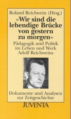 'Wir sind die lebendige Brücke von gestern zu morgen' - Reichwein, Roland [Hrsg.]