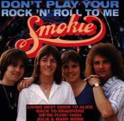 Don't Play Your Rock'n'Roll To Me - Smokie