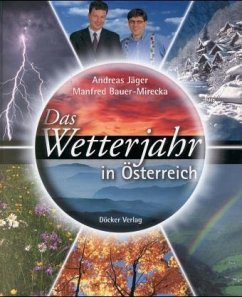 Das Wetterjahr in Österreich - Jäger, Andreas; Bauer-Mirecka, Manfred