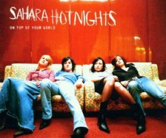 On Top Of Your World - Sahara Hotnights