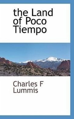 The Land Of Poco Tiempo Charles F Lummis Author