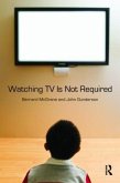 Watching TV Is Not Required