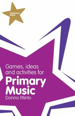 Classroom Gems: Games, Ideas and Activities for Primary Music - Minto, Donna