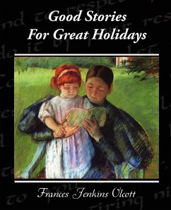 Good Stories For Great Holidays - Olcott, Frances Jenkins