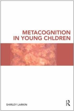 Metacognition in Young Children - Larkin, Shirley