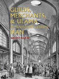 Guilds, Merchants, and Ulama in Nineteenth-Century Iran - Floor, Willem M.