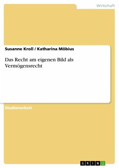 Das Recht am eigenen Bild als Vermögensrecht - Möbius, Katharina;Kroll, Susanne