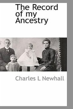 The Record of My Ancestry - Newhall, Charles L.