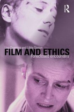 Film and Ethics - Downing, Lisa; Saxton, Libby (Queen Mary, University of London, UK)