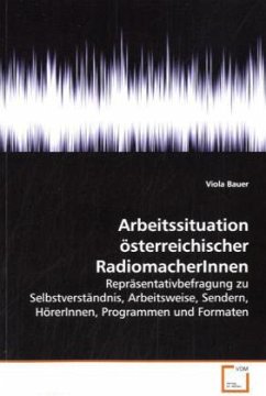 Arbeitssituation österreichischer RadiomacherInnen - Bauer, Viola