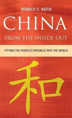 China from the Inside Out: Fitting the People's Republic Into the World - Keith, Ronald C.