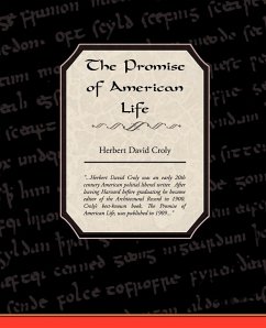 The Promise Of American Life - Croly, Herbert David