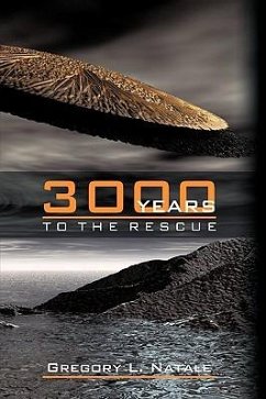 3000 YEARS TO THE RESCUE - Natale, Gregory L.