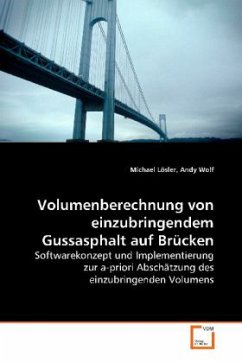 Volumenberechnung von einzubringendem Gussasphalt auf Brücken - Lösler, Michael;Wolf, Andy