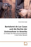 Bartolomé de Las Casas und die Rechte der Ureinwohner in Amerika