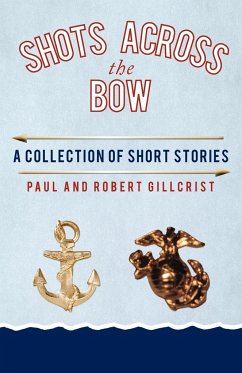 Shots Across the Bow - Gillcrist, Robert; Gillcrist, Paul