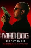 Mad Dog - They Shot Me in the Head, They Gave Me Cyanide and They Stabbed Me, But I'm Still Standing