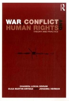 War, Conflict and Human Rights - Sriram, Chandra Lekha; Martin-Ortega, Olga; Herman, Johanna