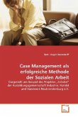 Case Management als erfolgreiche Methode der Sozialen Arbeit