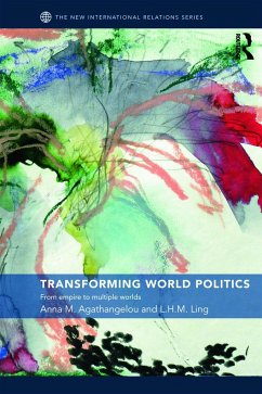 Transforming World Politics - Agathangelou, Anna M; Ling, L H M