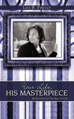 Your Life, His Masterpiece - Findley, Lisa B.