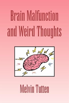 Brain Malfunction and Weird Thoughts