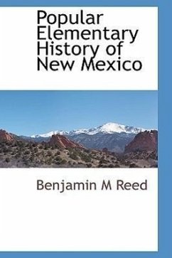 Popular Elementary History of New Mexico - Reed, Benjamin M